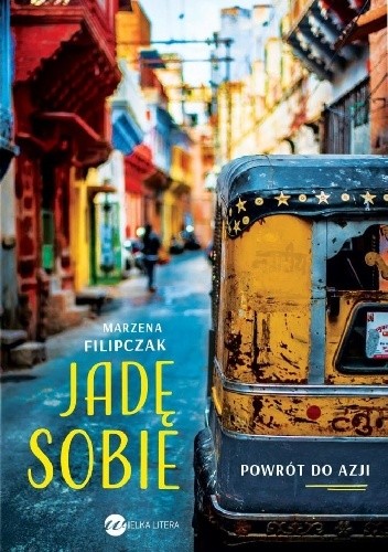Jadę sobie. Powrót do Azji