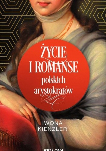 Życie i romanse polskich arystokratów