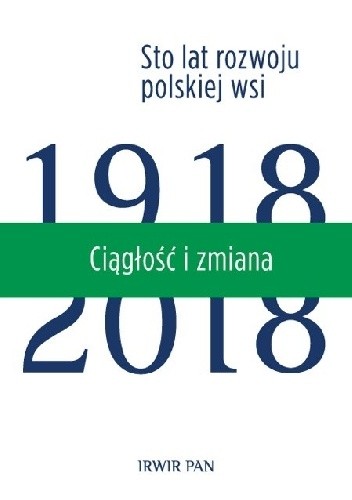 Ciągłość i zmiana. Sto lat rozwoju polskiej wsi