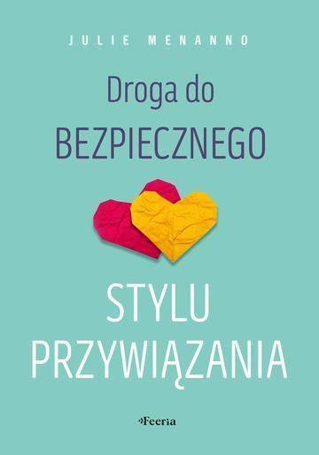 Droga do bezpiecznego stylu przywiązania