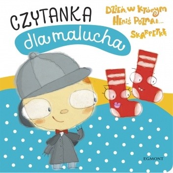 Dzień, w którym Heniś poznał? skarpetkę. Czytanka dla malucha