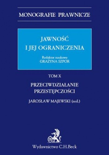 Jawność i jej ograniczenia. Przeciwdziałanie przestępczości. Tom 10