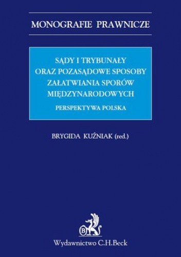 Sądy i trybunały oraz pozasądowe sposoby załatwiania sporów międzynarodowych. Perspektywa polska
