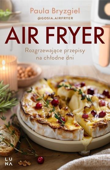 Okładka: Air fryer. Rozgrzewające przepisy na chłodne dni