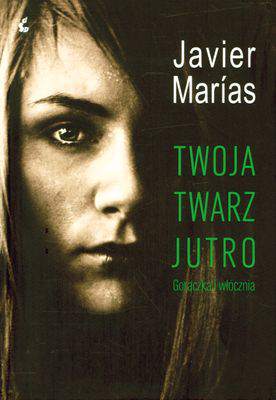 Twoja twarz jutro gorączka i włócznia