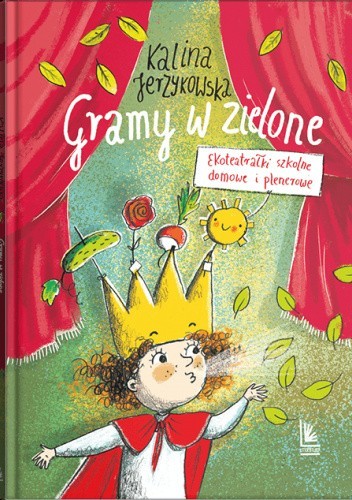 Gramy w zielone. Ekoteatrałki szkolne, domowe i plenerowe.