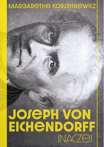 Joseph von Eichendorff. Inaczej