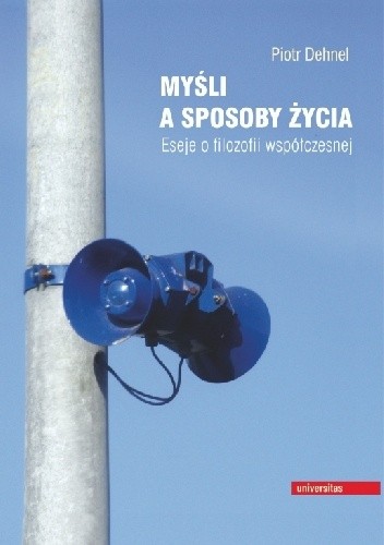 Myśli a sposoby życia. Eseje o filozofii współczesnej