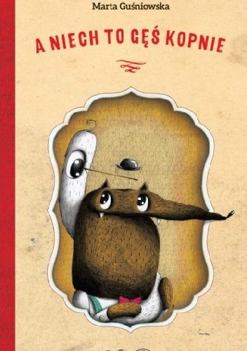 A niech to gęś kopnie