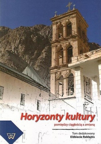Horyzonty kultury. Między ciągłością a zmianą