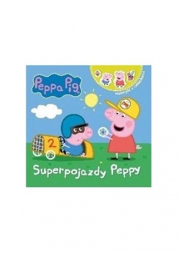 Peppa Pig. Opowiadania z naklejkami nr. 1 Superpojazdy Peppy