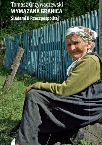 Wymazana granica. Śladami II Rzeczpospolitej