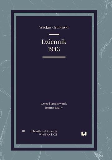 Okładka: Dziennik 1943 Bibliotheca Litteraria. Tom III. Wieki XX i XXI