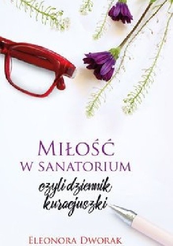 Miłość w sanatorium, czyli dziennik kuracjuszki