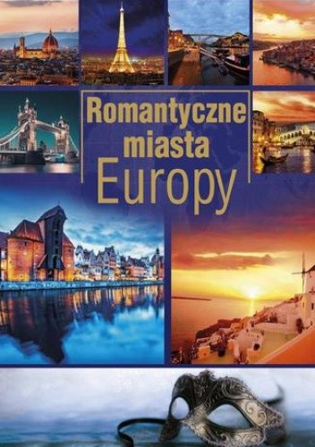 Romantyczne miasta Europy (Wyd. 2015)