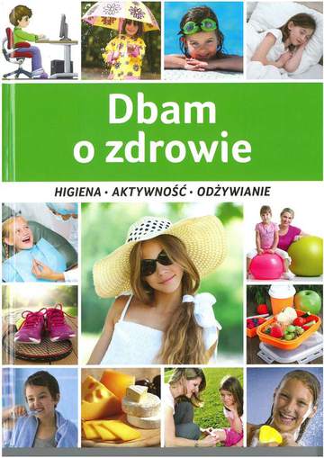 Dbam o zdrowie higiena aktywność odżywianie