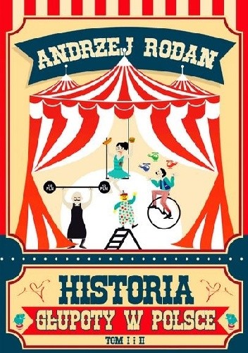 Historia głupoty w Polsce: tom I i II