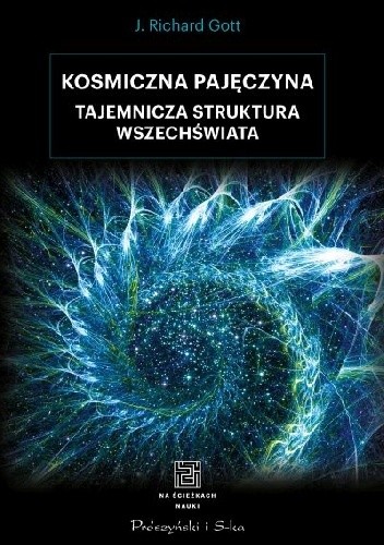 Kosmiczna pajęczyna. Tajemnicza struktura Wszechświata