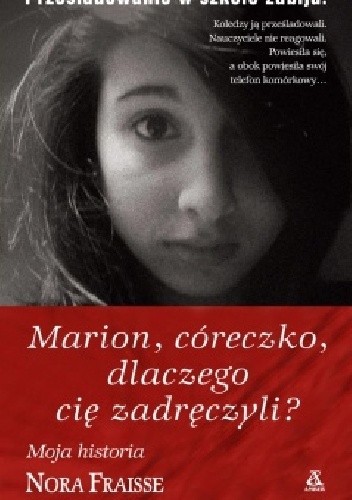 Marion, córeczko, dlaczego cię zadręczyli?