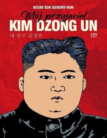 Okładka: Mój przyjaciel Kim Dzong Un