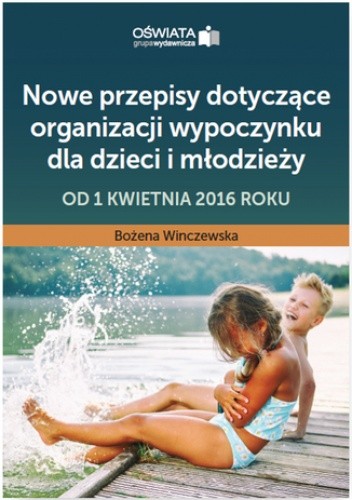 Nowe przepisy dotyczące organizacji wypoczynku dla dzieci i młodzieży - od 1 kwietnia 2016 roku