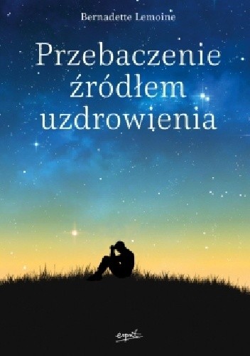 Przebaczenie źródłem uzdrowienia