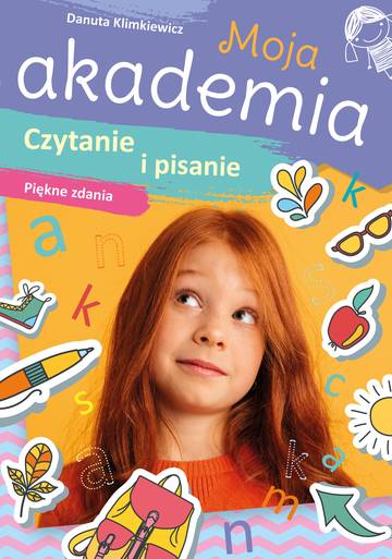 Czytanie i pisanie. Piękne zdania. Moja akademia