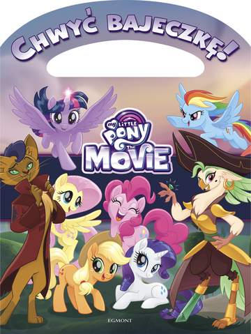 My Little Pony the movie chwyć bajeczkę