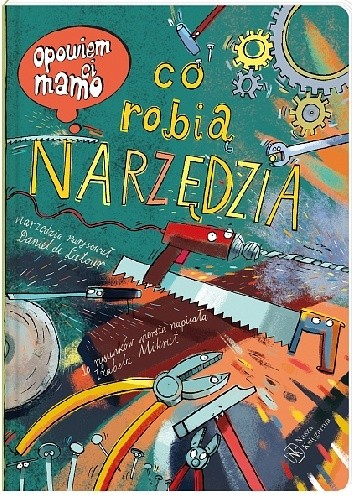 Opowiem ci, mamo, co robią narzędzia