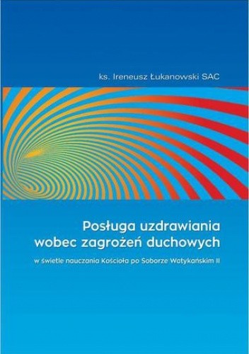 Posługa uzdrawiania wobec zagrożeń duchowych