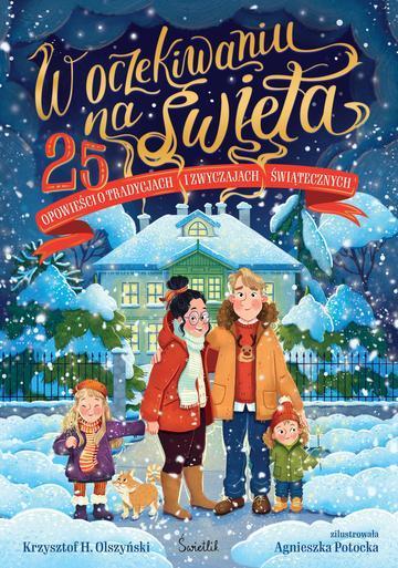 W oczekiwaniu na święta. 25 opowieści o tradycjach i zwyczajach świątecznych