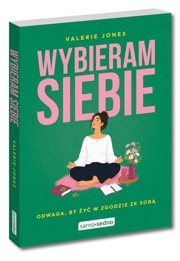 Okładka: Wybieram siebie. Odwaga, by żyć w zgodzie ze sobą