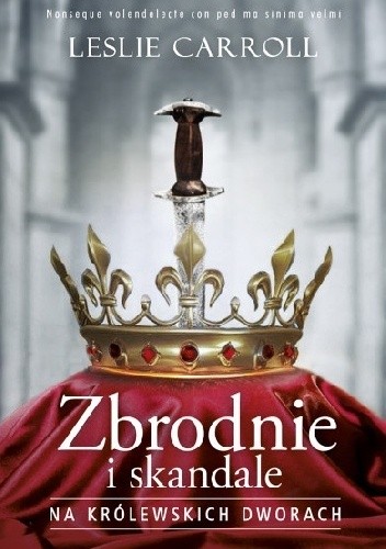 Zbrodnie i skandale na królewskich dworach