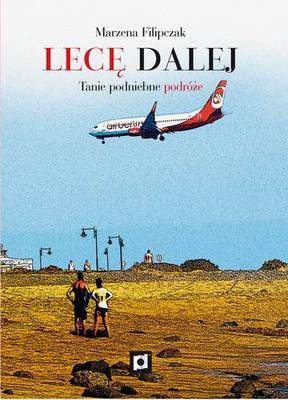 Lecę dalej tanie podniebne podróże
