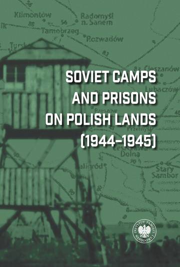 Soviet Camps and Prisons on Polish Lands (1944–1945)