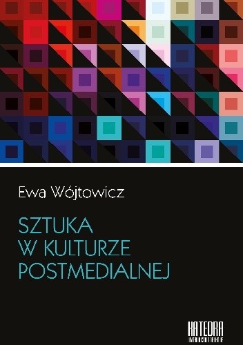 Sztuka w kulturze postmedialnej