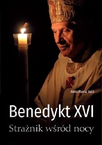 Benedykt XVI. Strażnik wśród nocy