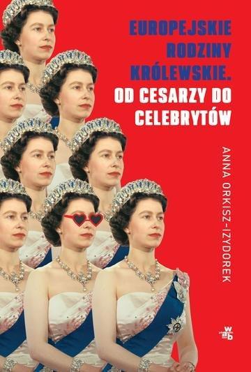 Okładka: Europejskie rodziny królewskie. Od cesarzy do celebrytów