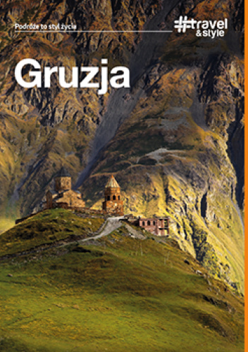 Gruzja. #Travel&Style. Wydanie 1