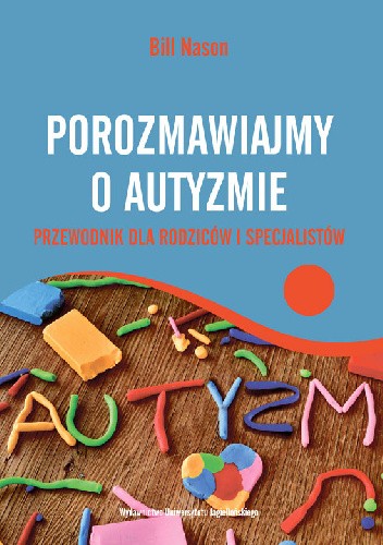 Porozmawiajmy o autyzmie. Przewodnik dla rodziców i specjalistów