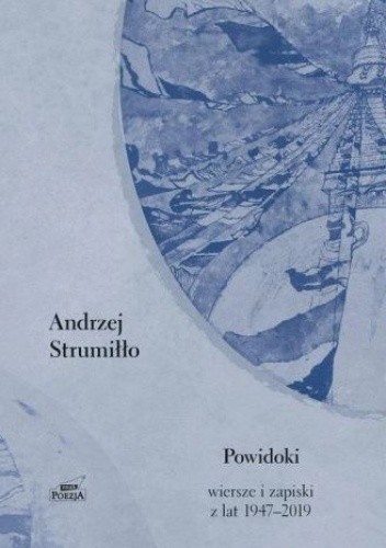 Powidoki. Wiersze i zapiski z lat 1947-2019