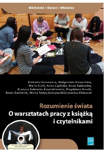 Rozumienie świata. O warsztatach pracy z książką i czytelnikami