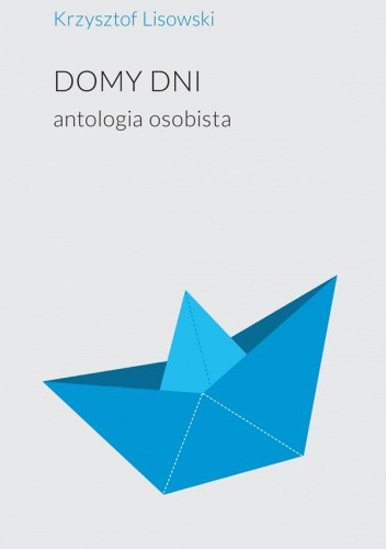 Domy dni. Antologia osobista