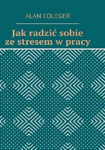 Jak radzić sobie ze stresem w pracy
