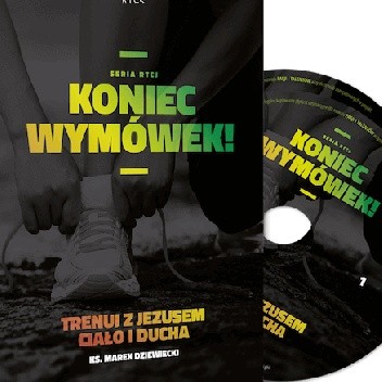 Koniec wymówek! Trenuj z Jezusem ciało i ducha