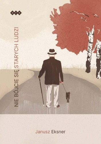 Nie bójcie się starych ludzi