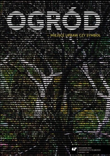 Ogród - miejsce upraw czy symbol