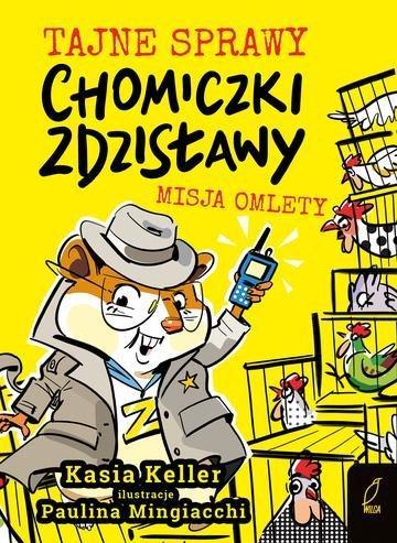 Okładka: Tajne sprawy chomiczki Zdzisławy. Misja omlety