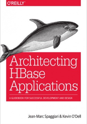 Architecting HBase Applications. A Guidebook for Successful Development and Design