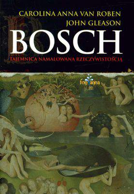 Bosch tajemnica namalowana rzeczywistością